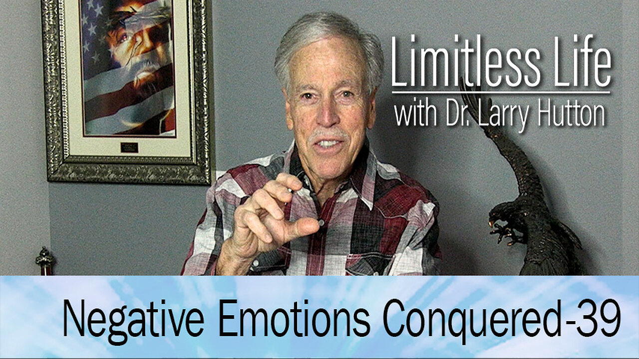 Negative Emotions Conquered Part 39