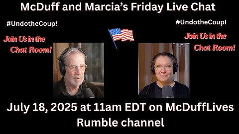 McDuff and Marcia's Friday Live Chat, July 18, 2025