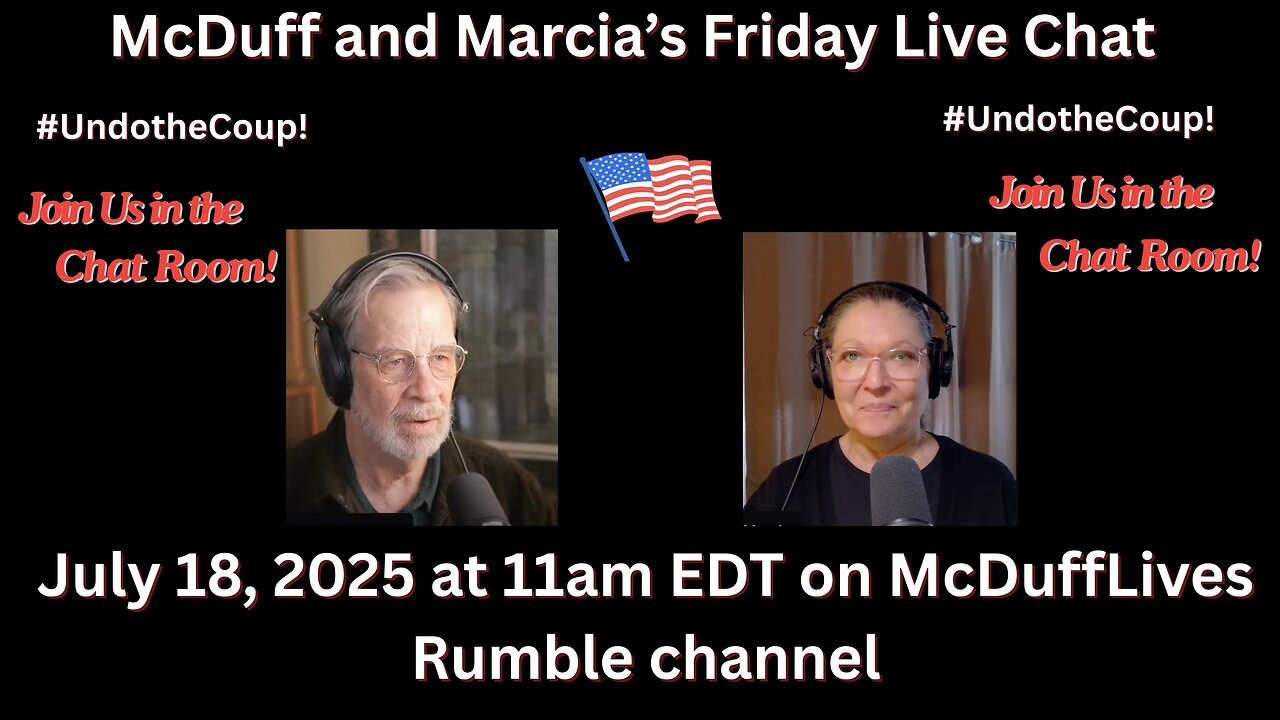 McDuff and Marcia's Friday Live Chat, July 18, 2025