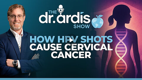 Dr. Ardis: How HPV Shots Cause Cervical Cancer and Infertility