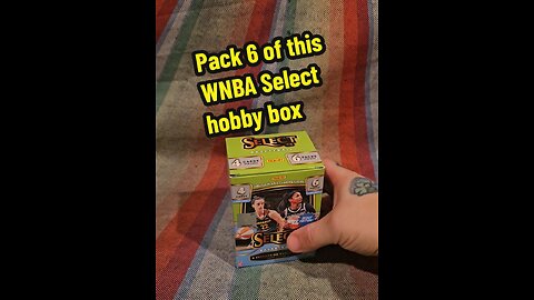 Pack 6 of this WNBA Select hobby blaster
