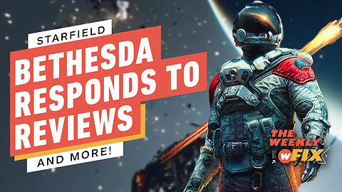 Bethesda Defends Starfield, Billion Dollar PlayStation Lawsuit, & More _ IGN The Weekly Fix