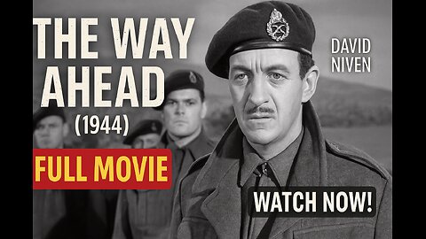 The Way Ahead (1944) | WWII British Army Drama | Full Movie in HD