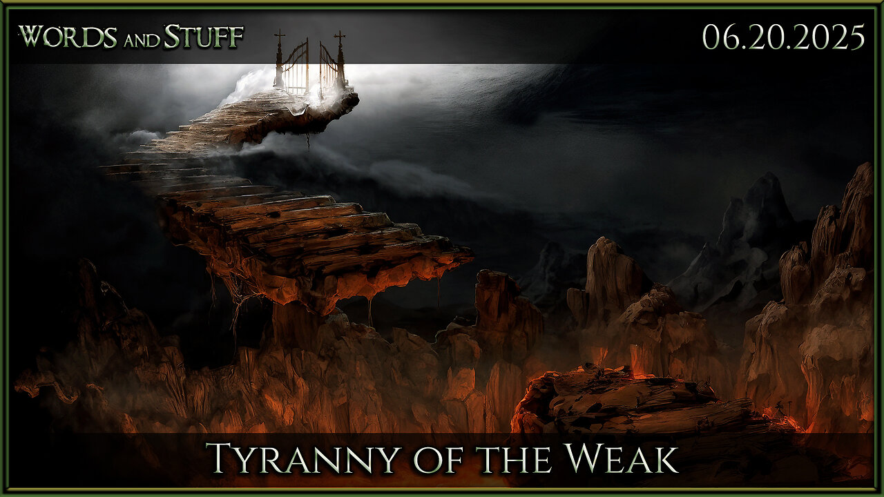 Tyranny of the Weak | Words and Stuff