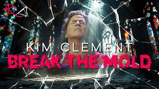 Kim Clement: Break The Mold