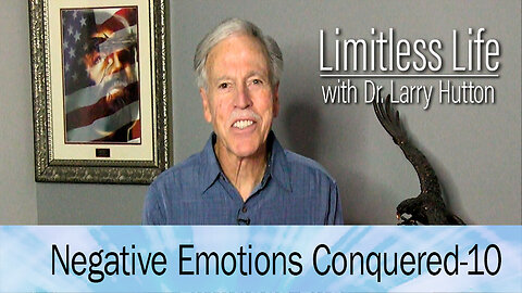 Negative Emotions Conquered Part 10
