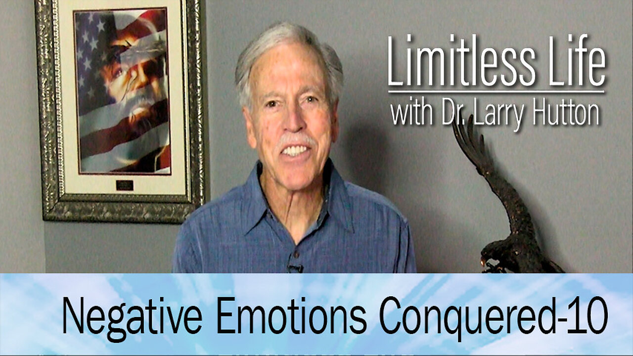 Negative Emotions Conquered Part 10