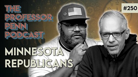 What is the Plan!? | MINNESOTA REPUBLICANS w/ Professor Penn & A.K. Kamara | EP250