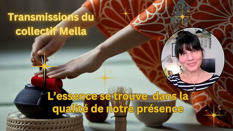 L’essence se trouve dans la qualité de notre présence | Transmissions du collectif Mella