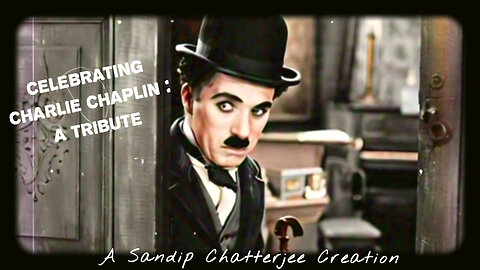 Charlie Chaplin Tribute • Made 100% on WhatsApp | A Sandip Chatterjee Creation |