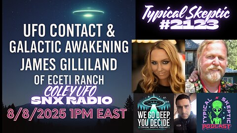UFO Contact & Galactic Awakening – James Gilliland of ECETI Ranch | TSP x SNX Radio