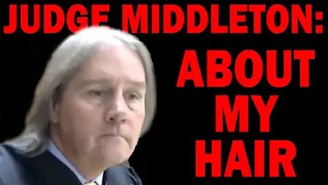 Judge Middleton Explains Once & ONLY Once About His Hair