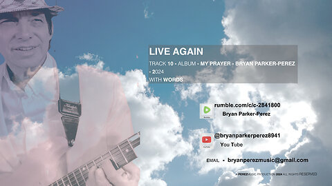 LIVE AGAIN - BRYAN PARKER-PEREZ 2024 (with words)