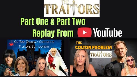 THE TRAITORS RECAP: Part 1 & 2 Recap from YOUTUBE with Catherine Edwards