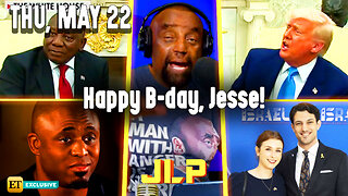 Happy B-day, Jesse! | JLP Thu 5-22-25