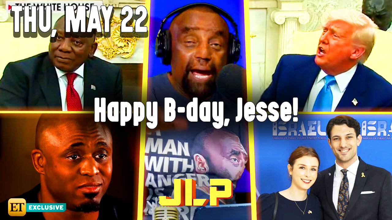 Happy B-day, Jesse! | JLP Thu 5-22-25