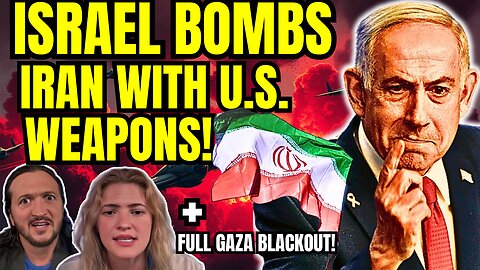 LIVE: Israel Bombs Iran w/ US Weapons + Gaza Blackout!