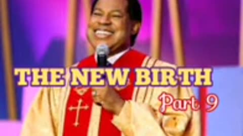 The New Birth Part 9 – Pastor Chris Oyakhilome