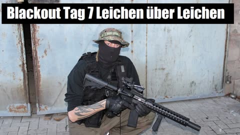 Blackout Tag 7 Leichen über Leichen