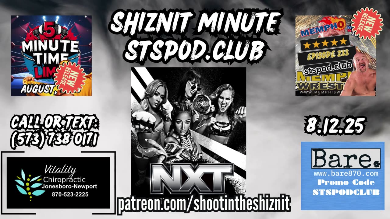 SHIZNIT MINUTE 8.12.25-BT talks NXT !