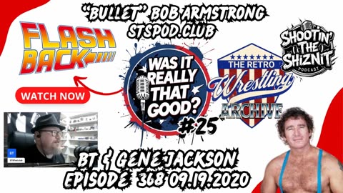 FLASHBACK FRIDAY: “Was It Really THAT Good?” E25: Bob Armstrong, Episode 368