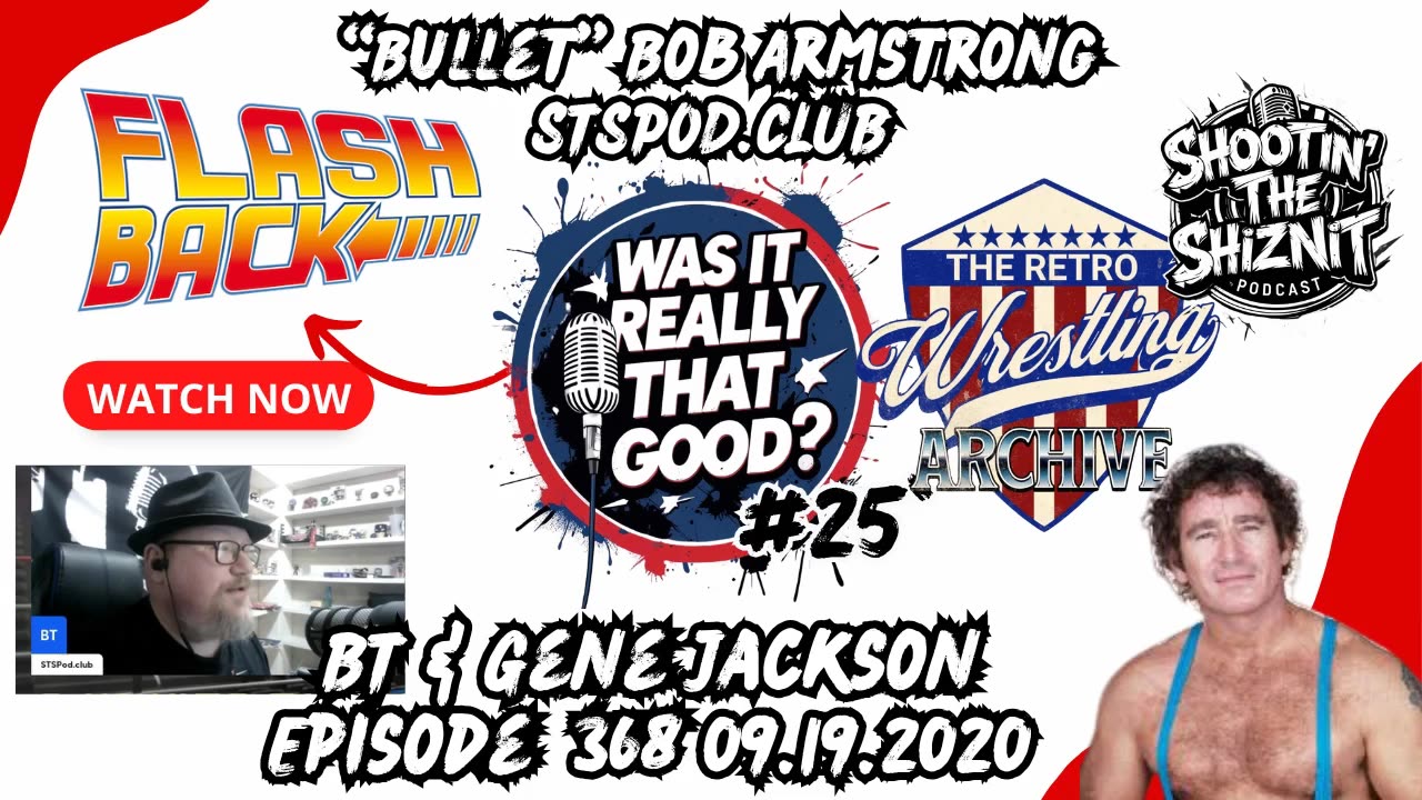 FLASHBACK FRIDAY: “Was It Really THAT Good?” E25: Bob Armstrong, Episode 368