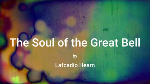 The Soul of the Great Bell (audio short story)