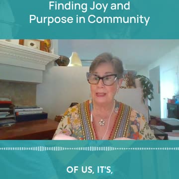 Finding Joy and Purpose in Community