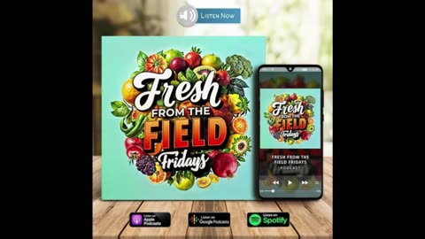 Fresh From The Field Fridays 7.25.2025