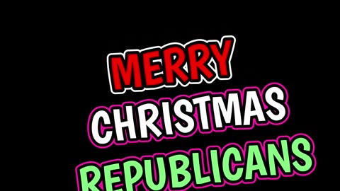 Merry Christmas Republicans