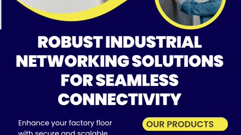 Robust Industrial Networking Solutions for Seamless Connectivity
