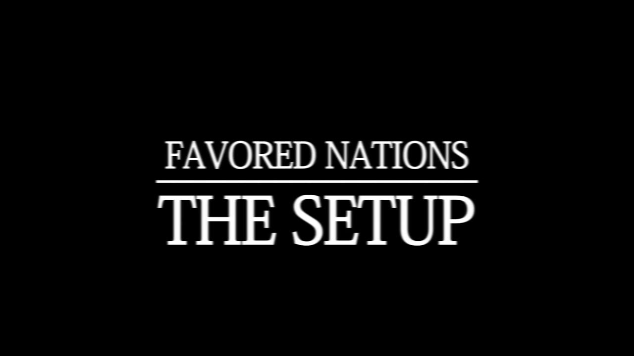 Favored Nations The Setup
