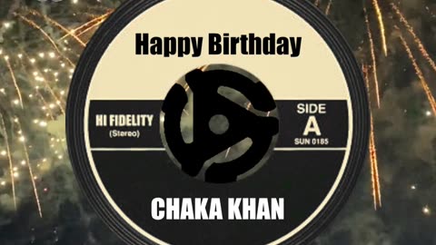 HAPPY BIRTHDAY to CHAKA KHAN!