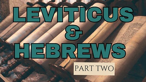 Leviticus and Hebrews: Part Two