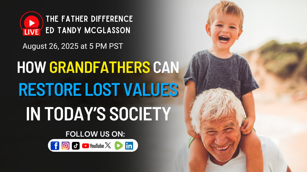 How Grandfathers Can Restore Lost Values in Today's Society: Ed Tandy McGlasson