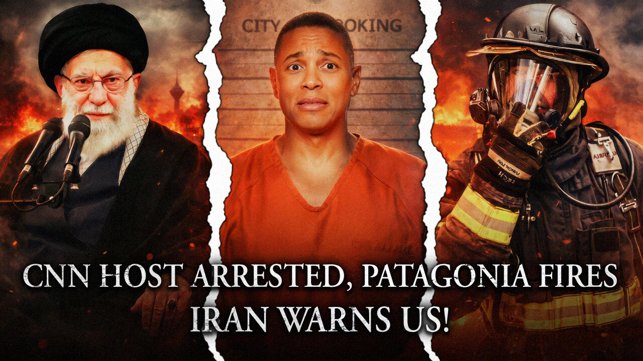 Don Lemon Getting Arrested? Patagonia Fires, Iran Warns US Of All Out War!