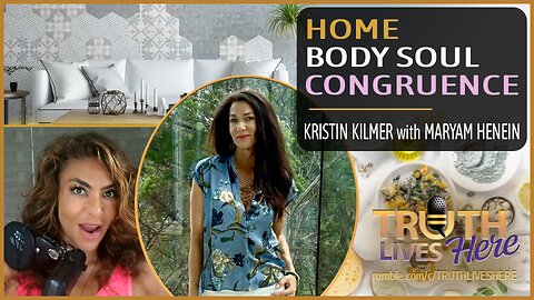 Home, Body Soul Congruence With Kristin Kilmer