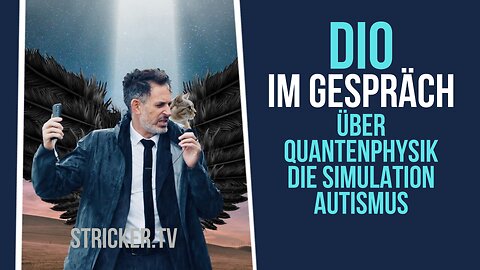 Dio im Gespräch über Quantenphysik, die Simulation und Autismus