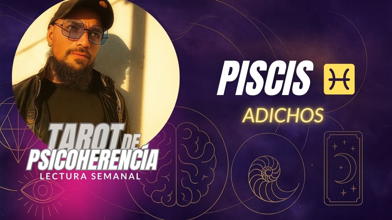 Piscis ♓ Adichos