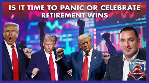 SCRIPTURES AND WALLSTREET - IS IT TIME TO PANIC OR CELEBRATE - RETIREMENT WINS