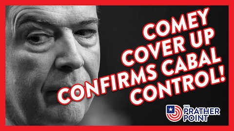 COMEY COVER UP CONFIRMS CABAL CONTROL!