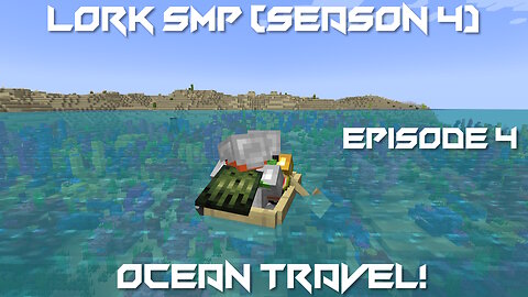 Ocean Travel! - Minecraft Lork SMP #4 (Season 4)