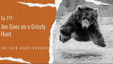 Joe Goes on a Grizzly Hunt