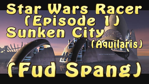 Star Wars Racer (Episode 1) Sunken City (Fud Spang)