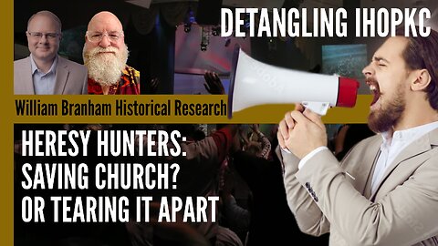 Heresy Hunters: Are They Saving the Church or Tearing It Apart? - With Bob Scott - Episode 344