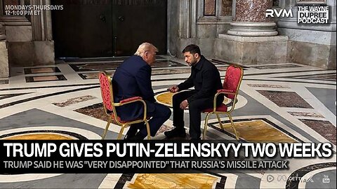 E2077: Trump Gives Putin-Zelenskyy Two Weeks! 4/28/25