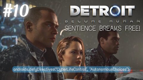 Detroit: Become Human | Phase 10: Ep 31-32 | Sentience | No Commentary Playthrough