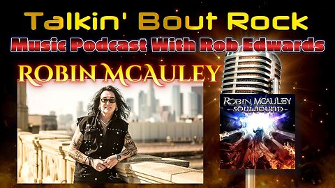 Talkin Bout Rock - S5 EP2 : Robin McAuley