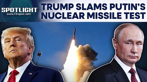 Russia Tests Nuclear-Powered Missile Amid War; Trump Criticises Move | Spotlight | N18G