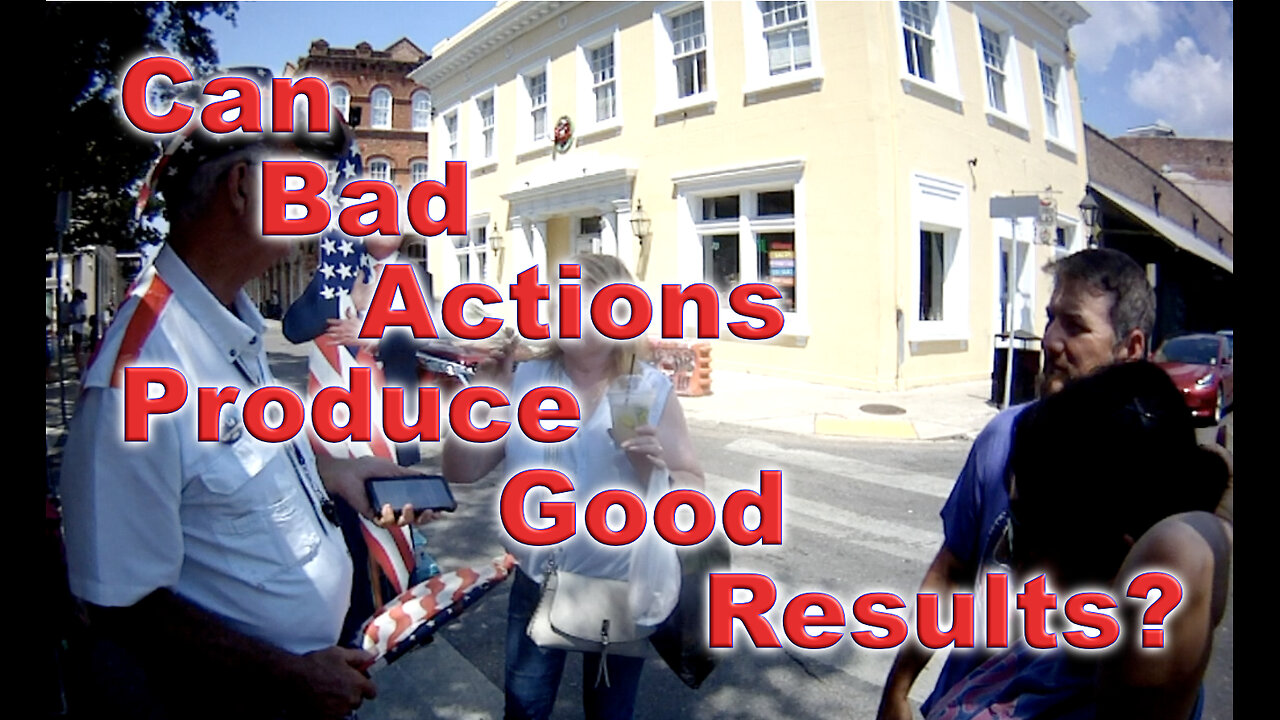 Can Bad Actions Produce Good Results?